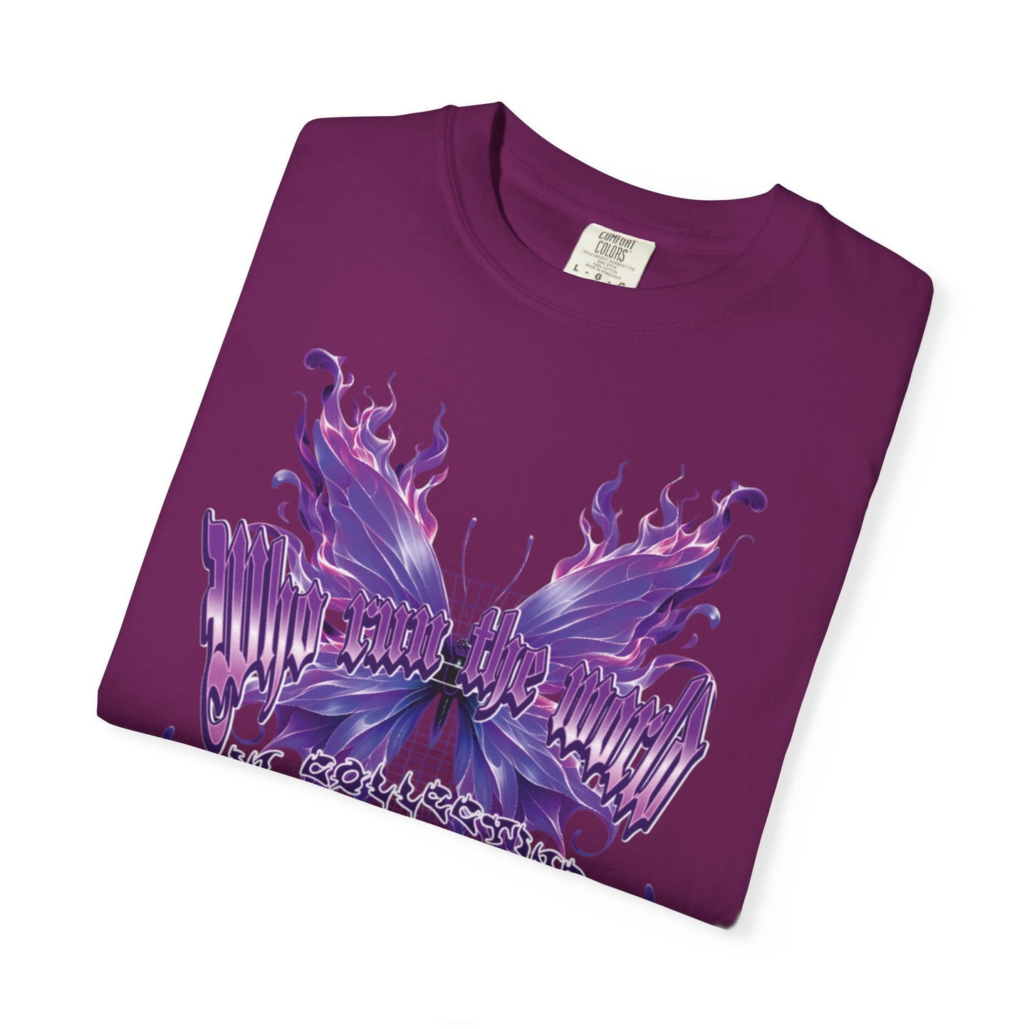 WHO RUNS THE WORLD – Butterfly Flame Streetwear Graphic Tee