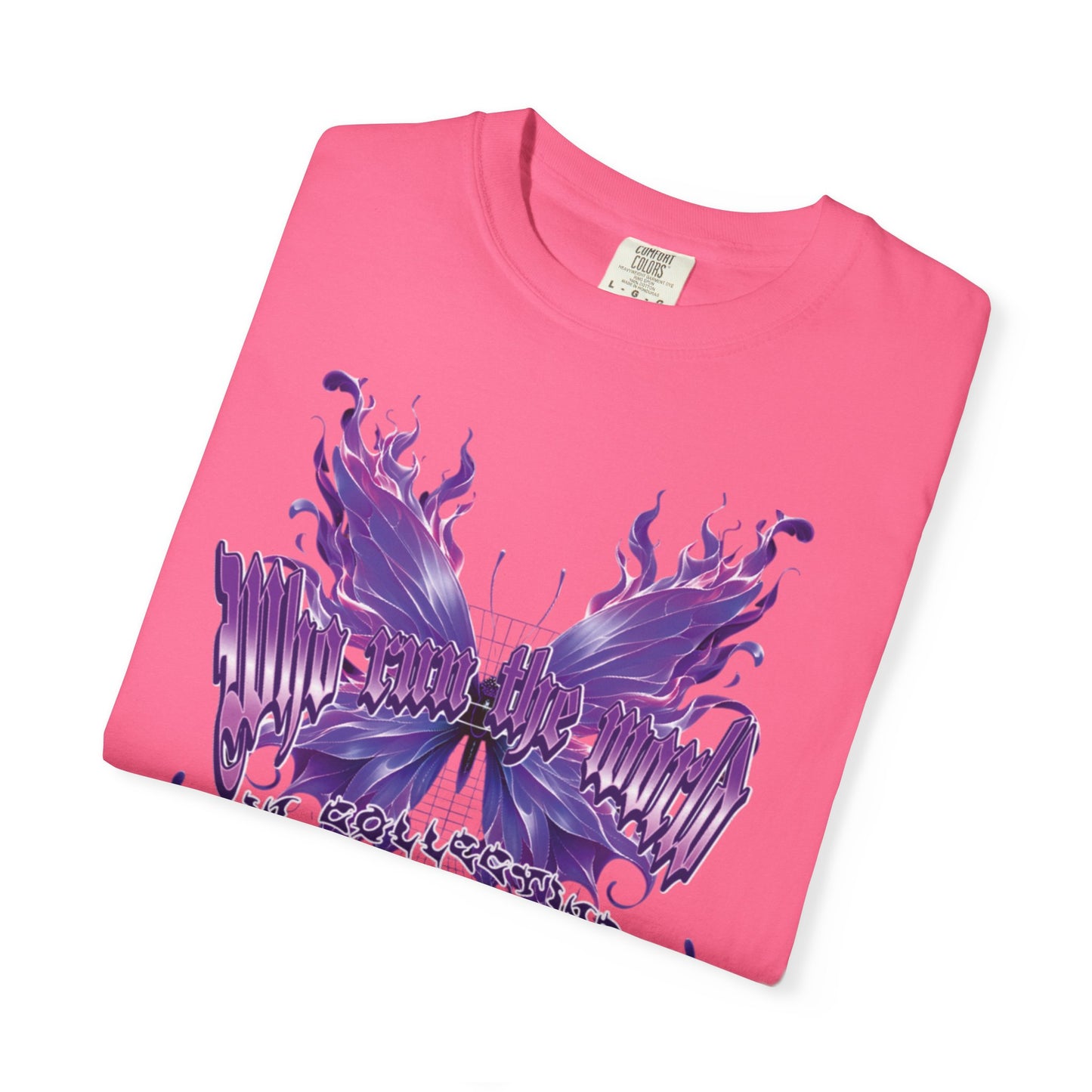WHO RUNS THE WORLD – Butterfly Flame Streetwear Graphic Tee