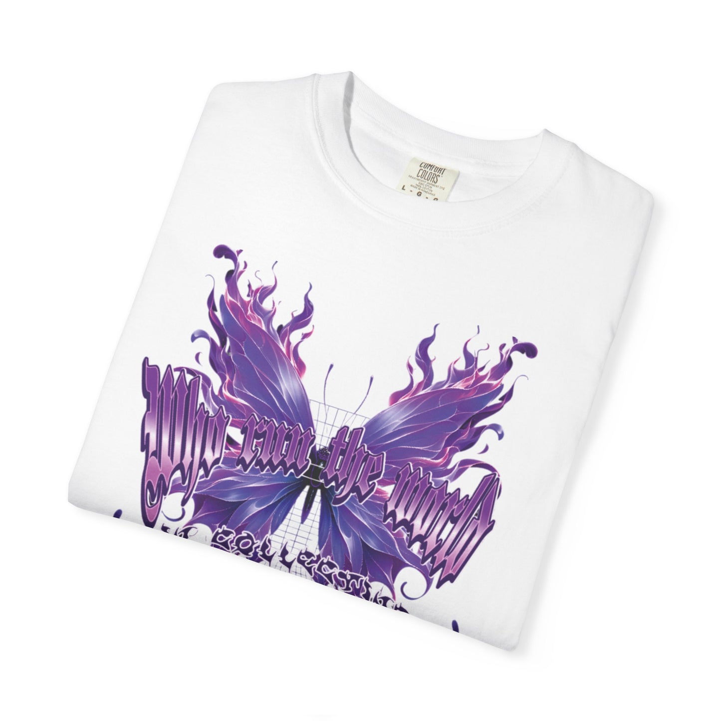 WHO RUNS THE WORLD – Butterfly Flame Streetwear Graphic Tee