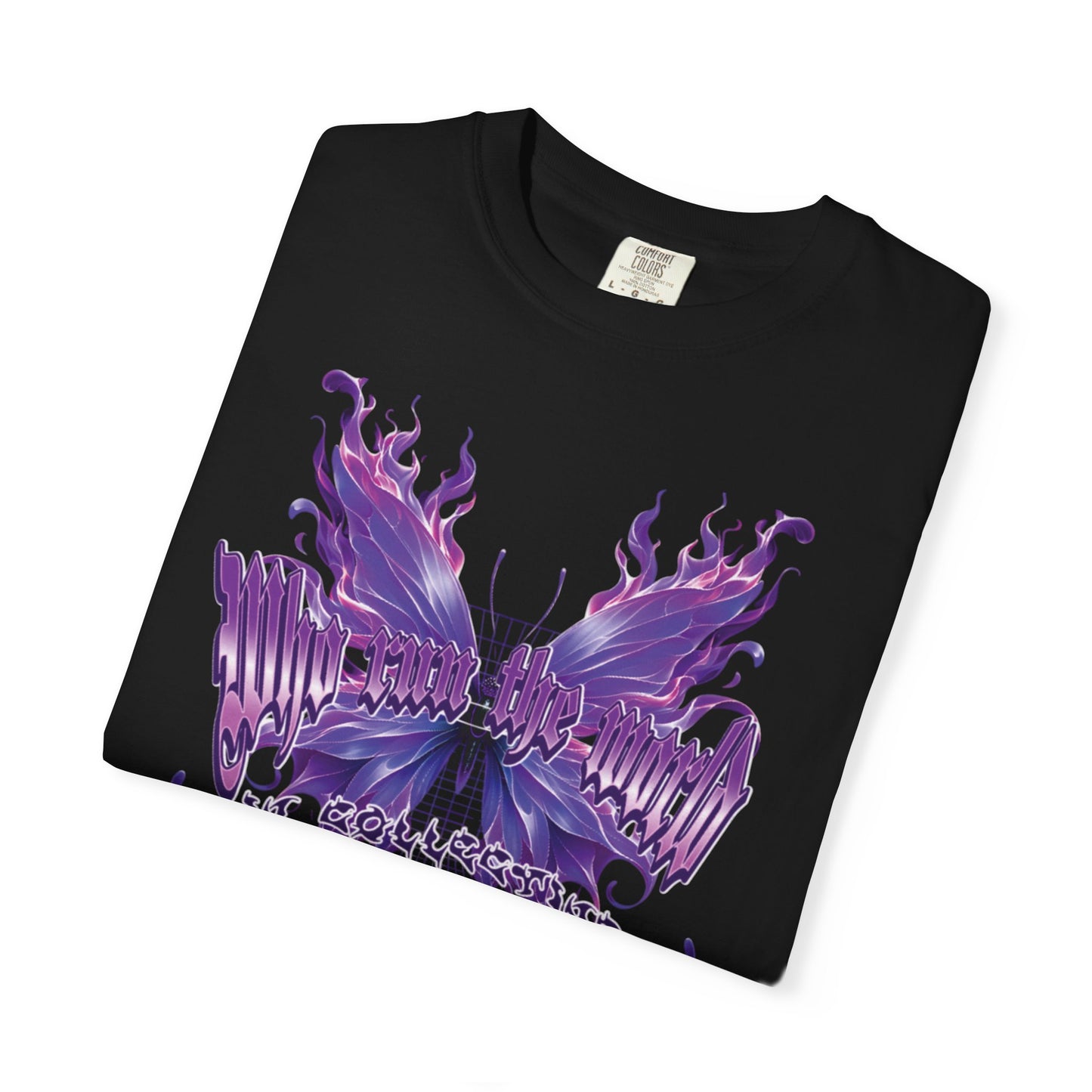 WHO RUNS THE WORLD – Butterfly Flame Streetwear Graphic Tee